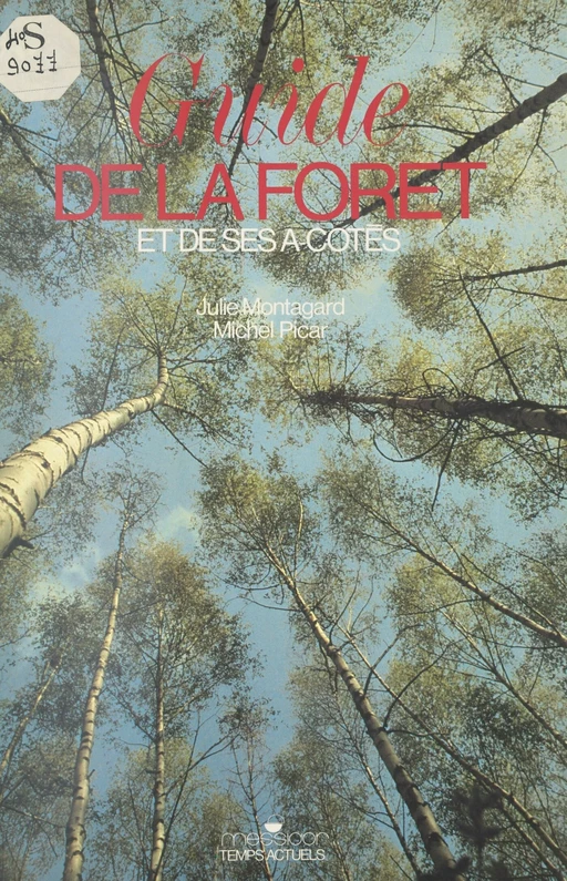 Guide de la forêt et de ses à côtés - Julie Montagard, Michel Picar - FeniXX réédition numérique