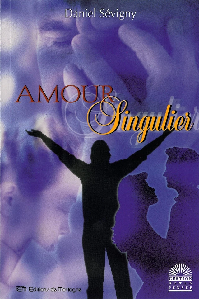 Amour singulier - Daniel Sévigny - DE MORTAGNE