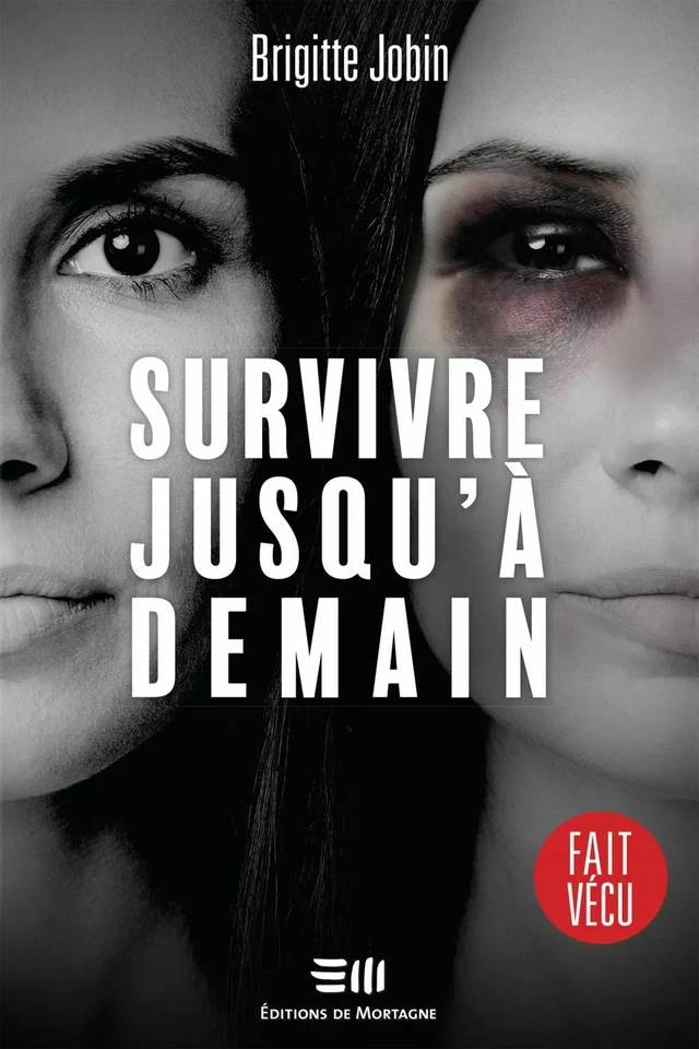 Survivre jusqu'à demain - Brigitte Jobin - Éditions de Mortagne