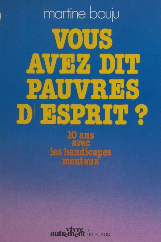 Vous avez dit pauvres d'esprit ? - Martine Bouju - FeniXX réédition numérique