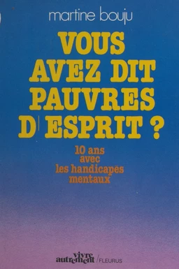 Vous avez dit pauvres d'esprit ?