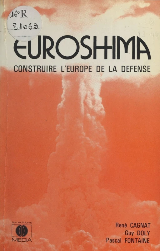 Euroshima : construire l'Europe de la défense - Guy Doly, Pascal Fontaine, René Cagnat - FeniXX réédition numérique