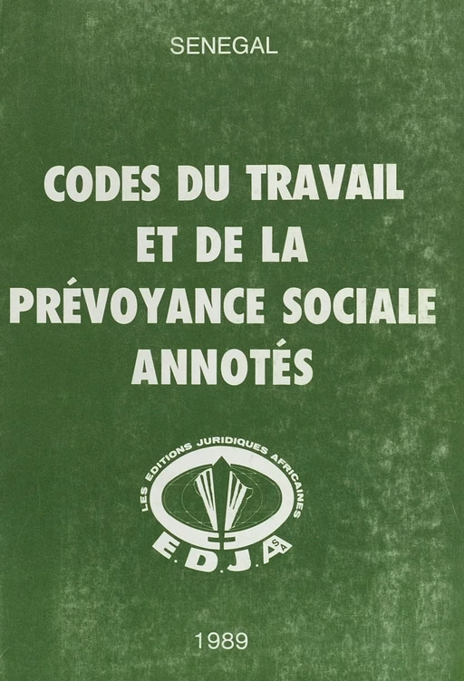 Codes du travail et de la prévoyance sociale annotés : Sénégal - Abdoulaye Sakho, Ndiaw Diouf - FeniXX réédition numérique