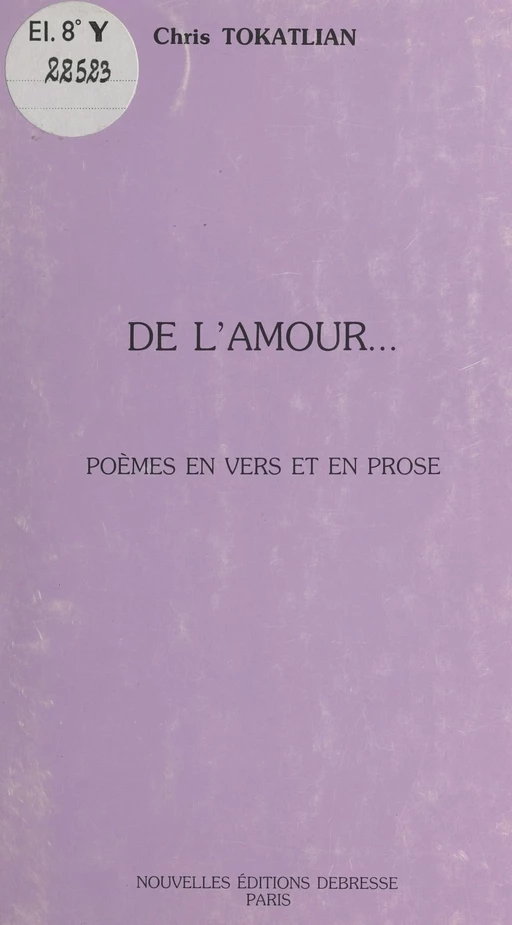 De l'amour : poèmes en vers et en prose - Chris Tokatlian - FeniXX réédition numérique