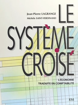 Le système croisé : l'économie traduite en comptabilité