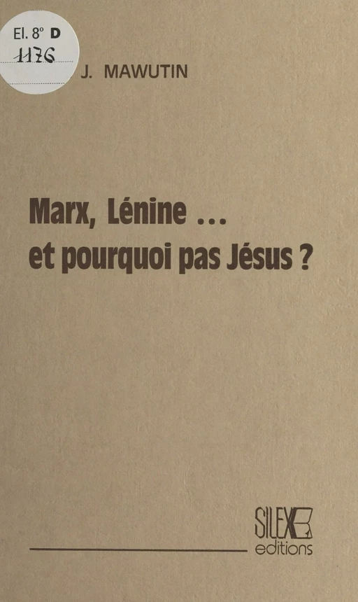 Marx, Lénine et pourquoi pas Jésus ? - Jacques Mawutin - FeniXX réédition numérique