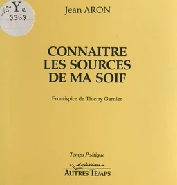 Connaître les sources de ma soif