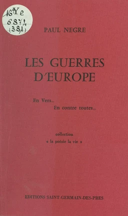 Les guerres d'Europe, en vers... en contre toutes...