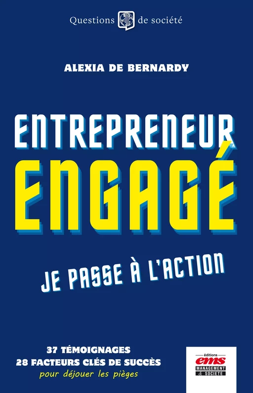 Entrepreneur engagé, je passe à l'action - Alexia de Bernardy - Éditions EMS