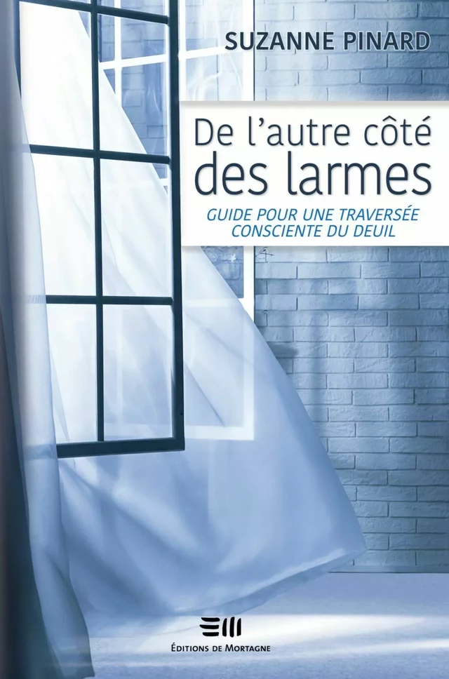 De l'autre côté des larmes - Suzanne Pinard - Éditions de Mortagne