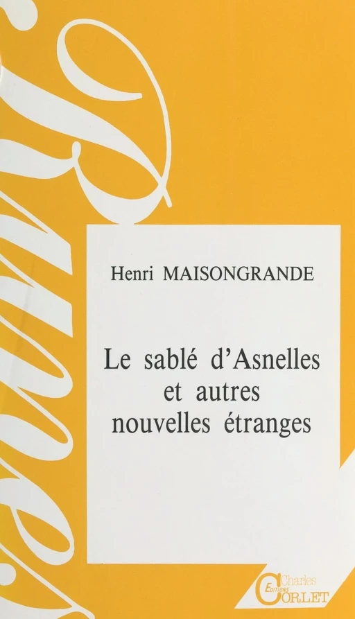 Le sablé d'Asnelles et autres nouvelles étranges - Henri Maisongrande - FeniXX réédition numérique