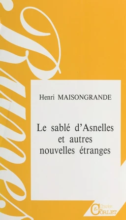 Le sablé d'Asnelles et autres nouvelles étranges