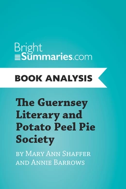 The Guernsey Literary and Potato Peel Pie Society by Mary Ann Shaffer and Annie Barrows (Book Analysis)