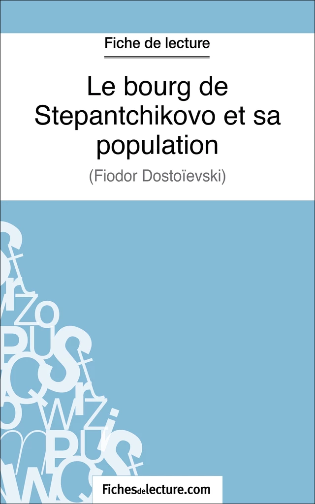 Le bourg de Stepantchikovo et sa population - Marie Mahon,  fichesdelecture.com - FichesDeLecture.com