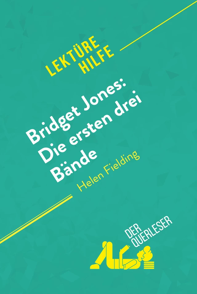 Bridget Jones: Die ersten drei Bände von Helen Fielding (Lektürehilfe) - Oriane Tellier,  derQuerleser - derQuerleser.de