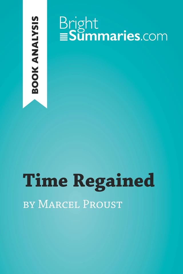 Time Regained by Marcel Proust (Book Analysis) - Bright Summaries - BrightSummaries.com