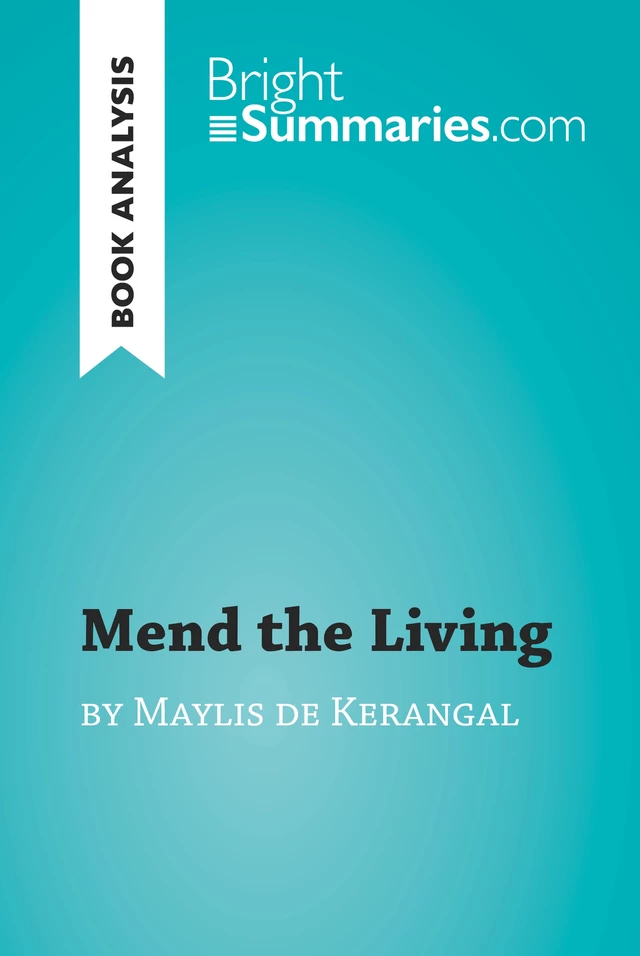 Mend the Living by Maylis de Kerangal (Book Analysis) - Bright Summaries - BrightSummaries.com