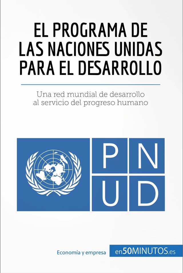 El Programa de las Naciones Unidas para el Desarrollo -  50Minutos - 50Minutos.es