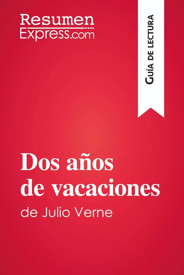 Dos años de vacaciones de Julio Verne (Guía de lectura) -  ResumenExpress - ResumenExpress.com