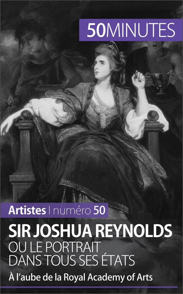 Sir Joshua Reynolds ou le portrait dans tous ses états - Delphine Gervais de Lafond,  50MINUTES - 50Minutes.fr