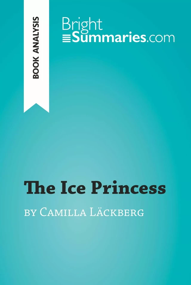 The Ice Princess by Camilla Läckberg (Book Analysis) - Bright Summaries - BrightSummaries.com