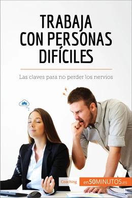 Trabaja con personas difíciles