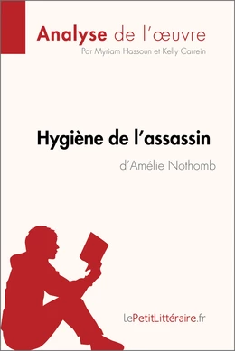 Hygiène de l'assassin d'Amélie Nothomb (Analyse de l'oeuvre)