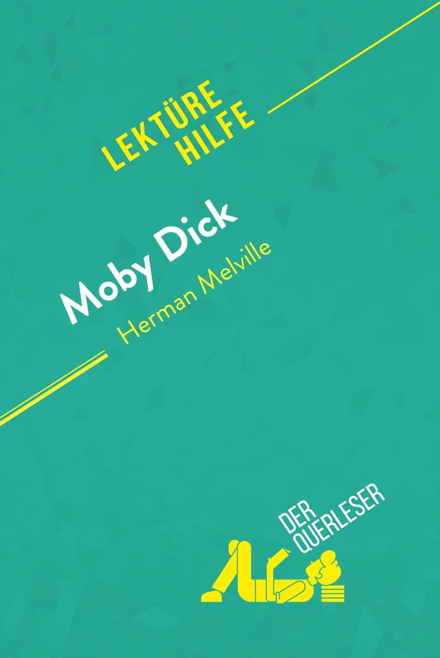 Moby Dick von Herman Melville (Lektürehilfe) - Sophie Urbain,  derQuerleser - derQuerleser.de