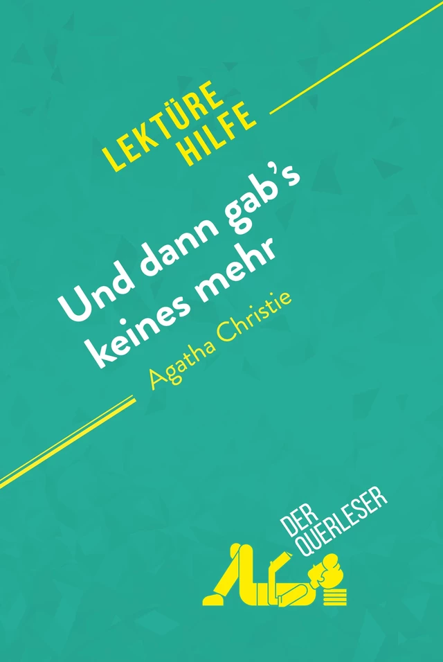 Und dann gab's keines mehr von Agatha Christie (Lektürehilfe) -  der Querleser - derQuerleser.de