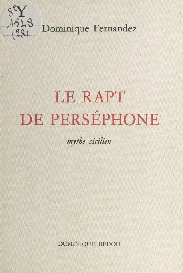 Le rapt de Perséphone : mythe sicilien - Dominique Fernandez - FeniXX réédition numérique