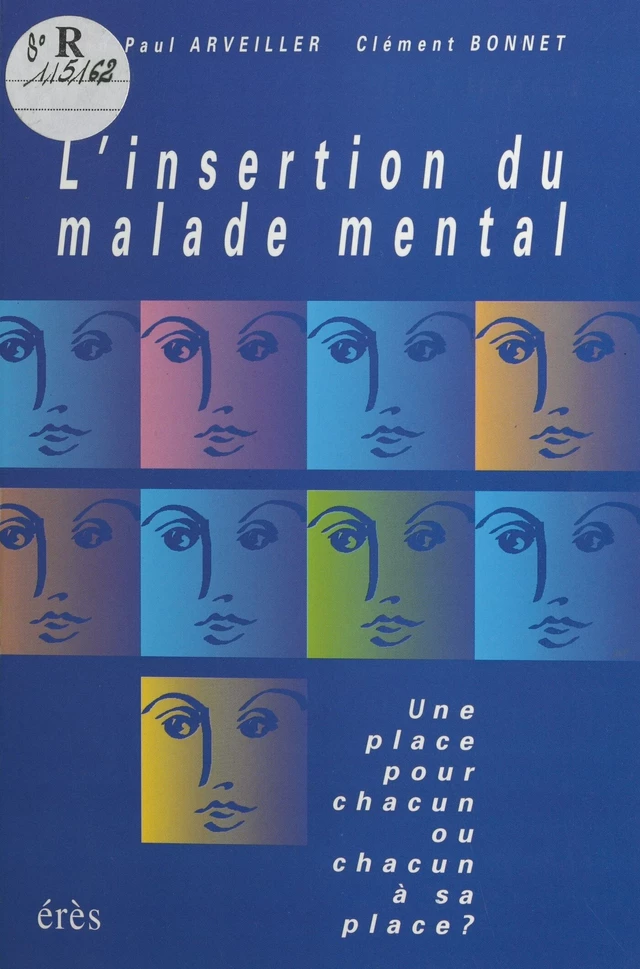 L'insertion du malade mental : une place pour chacun ou chacun à sa place ? - Jean-Paul Arveiller, Clément Bonnet - FeniXX réédition numérique