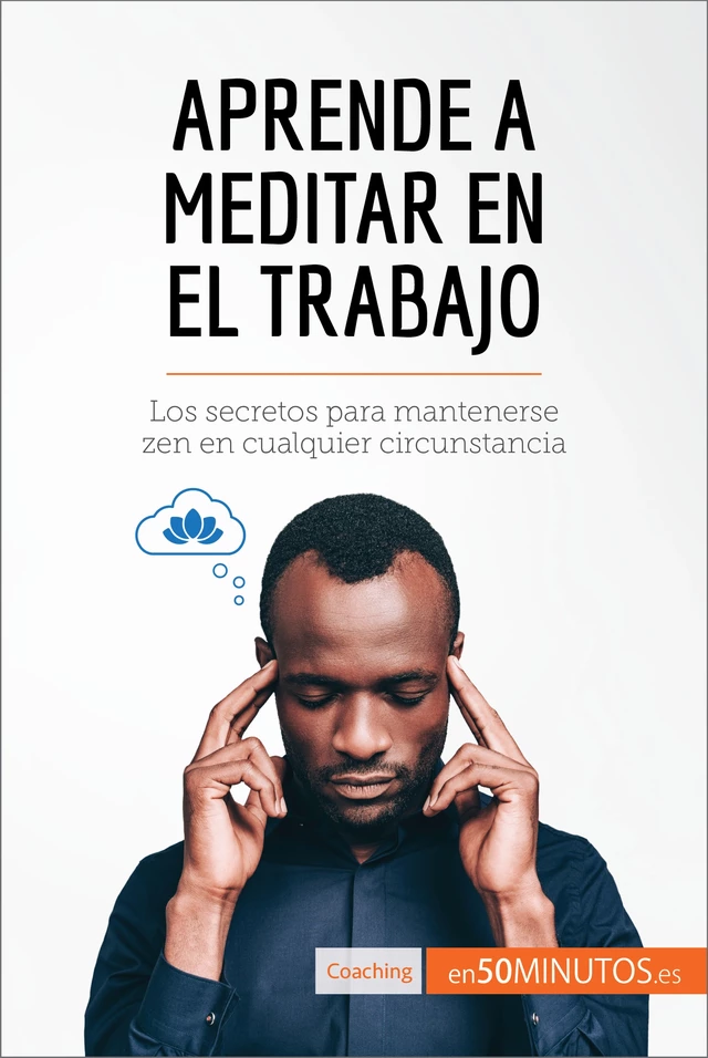 Aprende a meditar en el trabajo -  50Minutos - 50Minutos.es