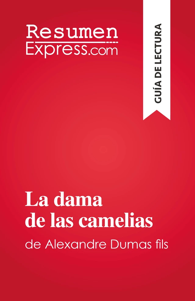 La dama de las camelias - Noé Grenier - ResumenExpress.com