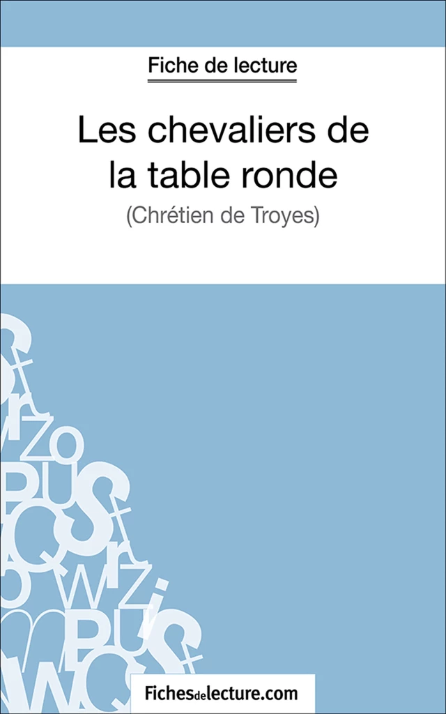 Les chevaliers de la table ronde - Vanessa Grosjean,  fichesdelecture.com - FichesDeLecture.com