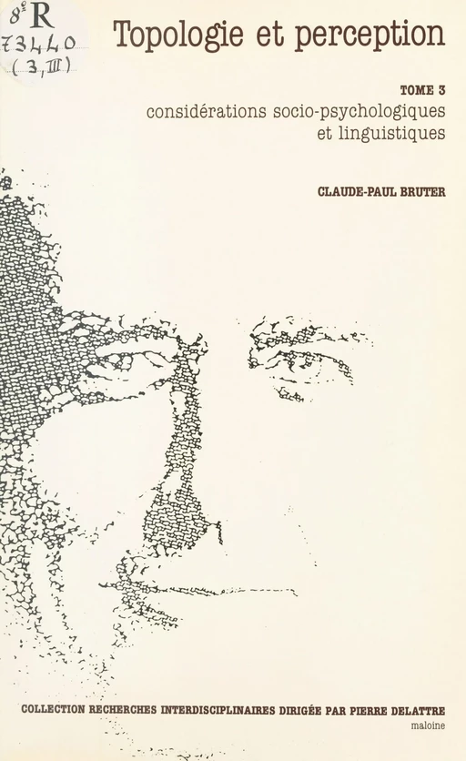 Topologie et perception (3) : Considérations socio-psychologiques et linguistiques  - Claude Paul Bruter - FeniXX réédition numérique