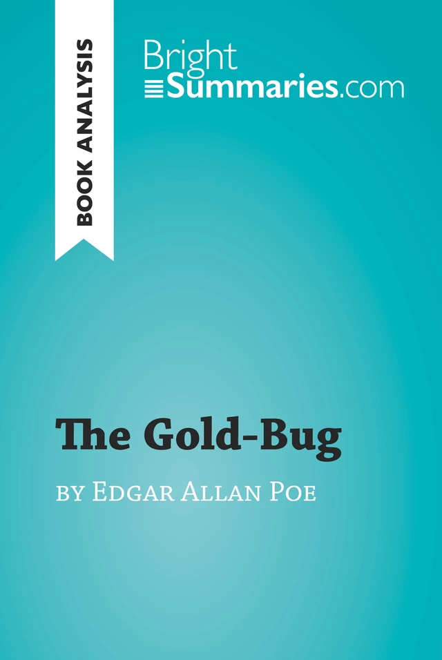 The Gold-Bug by Edgar Allan Poe (Book Analysis) - Bright Summaries - BrightSummaries.com