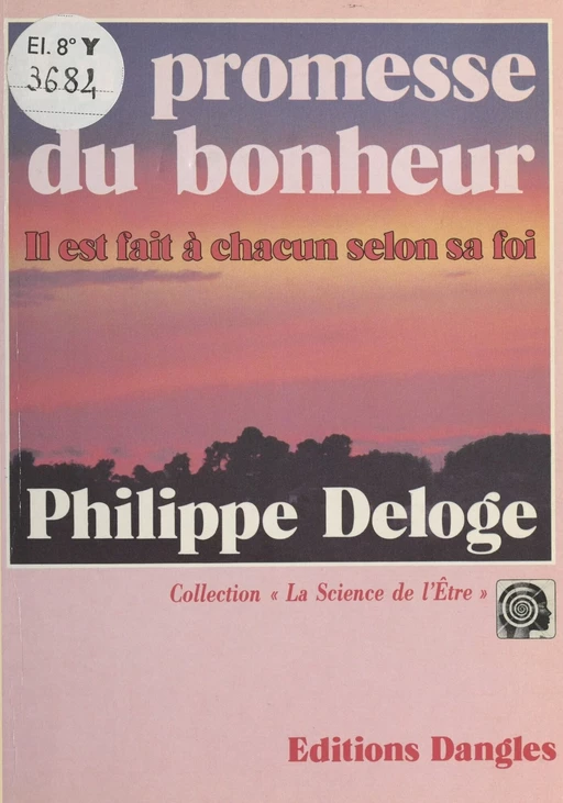 La promesse du bonheur : il est fait à chacun selon sa foi - Philippe Deloge - FeniXX réédition numérique