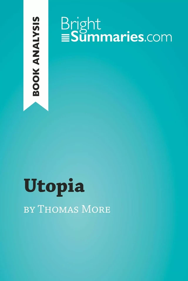 Utopia by Thomas More (Book Analysis) - Bright Summaries - BrightSummaries.com