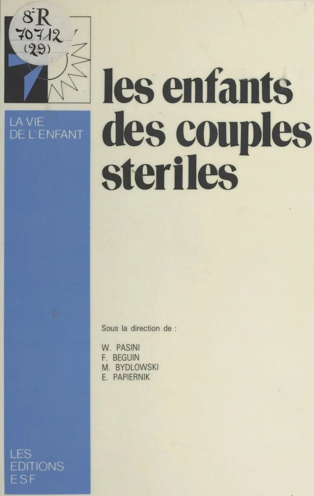 Les enfants des couples stériles - François Béguin, Monique Bydlowski, Émile Papiernik, Willy Pasini - FeniXX réédition numérique