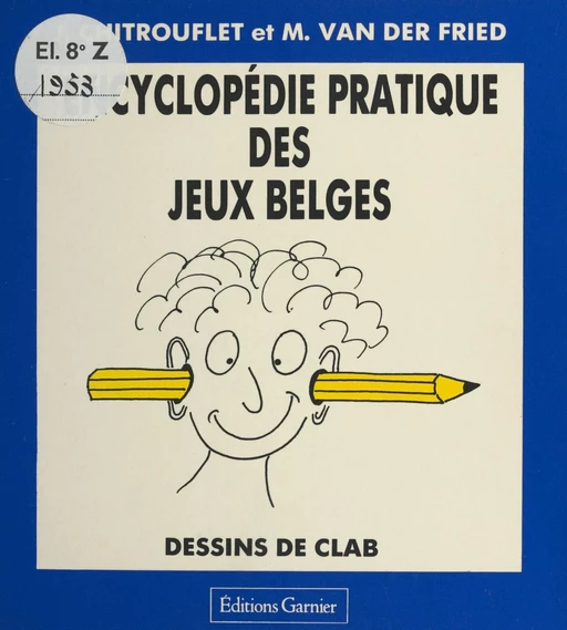 Encyclopédie pratique des jeux belges - Jean Chitrouflet, Maurice Van Der Fried,  Clab - FeniXX réédition numérique