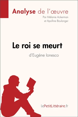 Le roi se meurt d'Eugène Ionesco (Analyse de l'oeuvre)