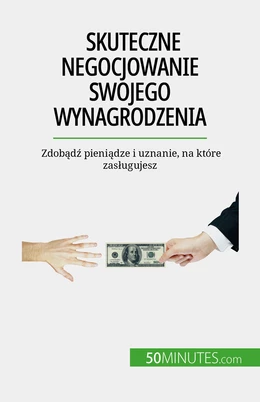 Skuteczne negocjowanie swojego wynagrodzenia