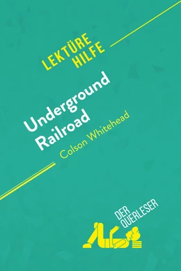 Underground Railroad von Colson Whitehead (Lektürehilfe)