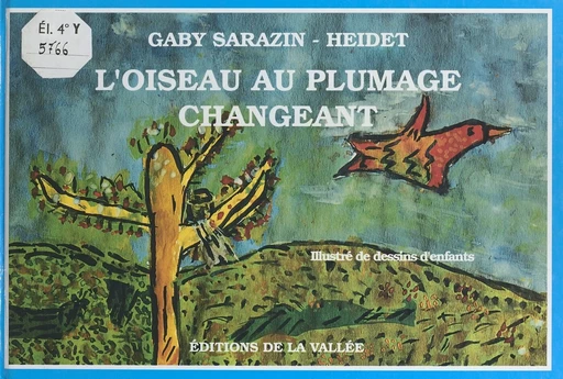 L'oiseau au plumage changeant - Gaby Sarazin-Heidet - FeniXX réédition numérique