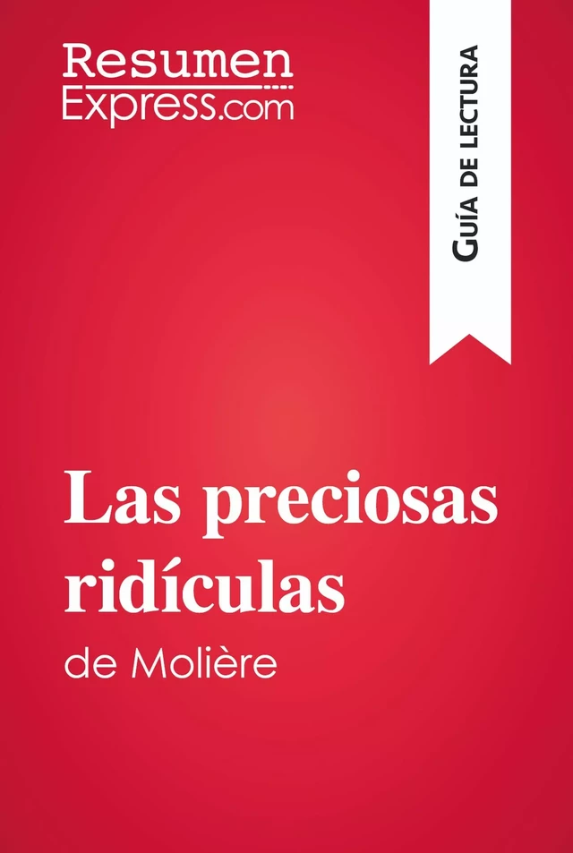 Las preciosas ridículas de Molière (Guía de lectura) -  ResumenExpress - ResumenExpress.com