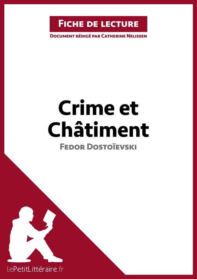 Crime et Châtiment de Fedor Dostoïevski (Fiche de lecture) -  lePetitLitteraire, Catherine Nelissen - lePetitLitteraire.fr