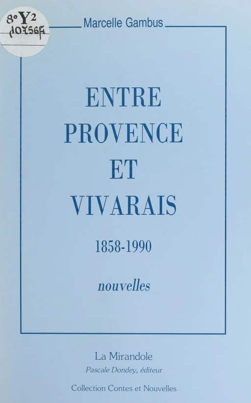 Entre Provence et Vivarais : 1858-1990 - Marcelle Gambus - FeniXX réédition numérique