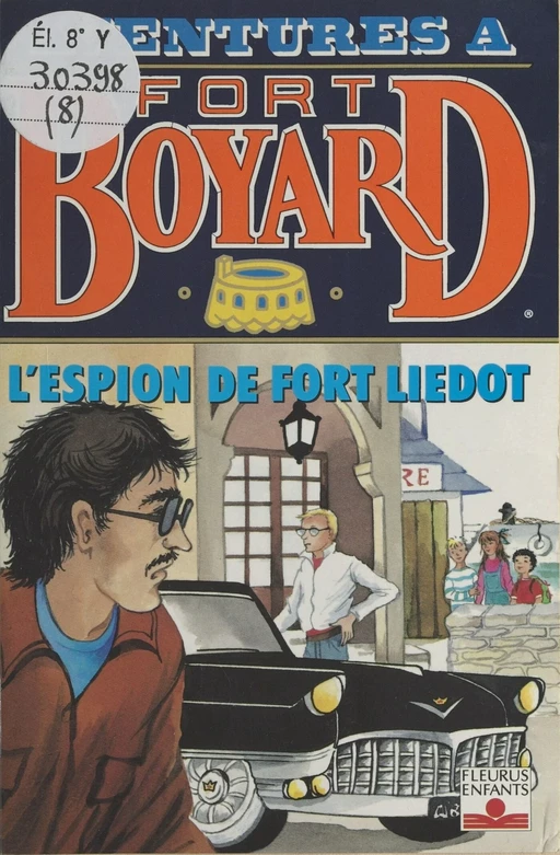 Aventures à Fort-Boyard (8) : L'espion de Fort-Liédot - Dan Mitrecey - FeniXX réédition numérique