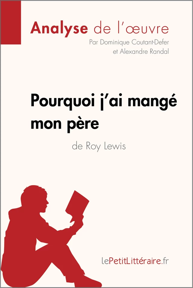 Pourquoi j'ai mangé mon père de Roy Lewis (Analyse de l'oeuvre) -  lePetitLitteraire, Dominique Coutant-Defer, Alexandre Randal - lePetitLitteraire.fr