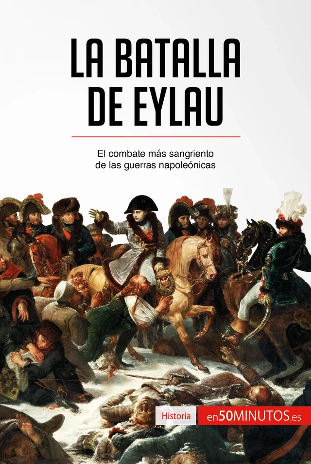 La batalla de Eylau -  50Minutos - 50Minutos.es